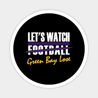 Minnesota Pro Football - Funny Green Bay Lose Magnet